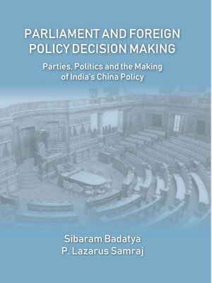 cover image of Parliament and Foreign Policy Decision Making (Parties, Politics and the Making of India's China Policy)